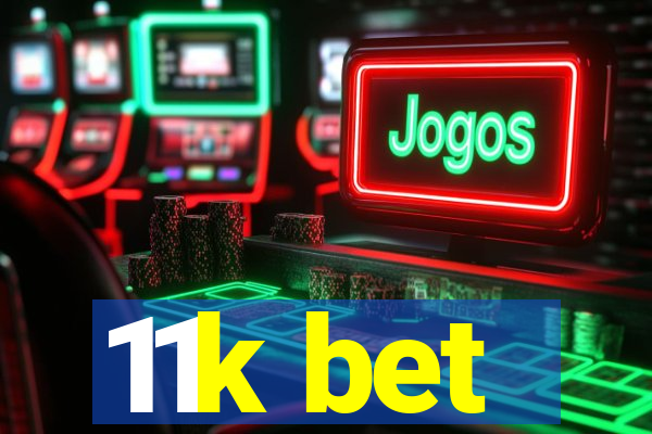 11k bet